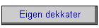 Eigen dekkater