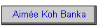 Aim�e Koh Banka