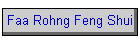 Faa Rohng Feng Shui