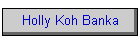 Holly Koh Banka