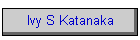 Ivy S Katanaka