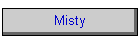 Misty