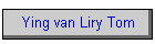 Ying van Liry Tom